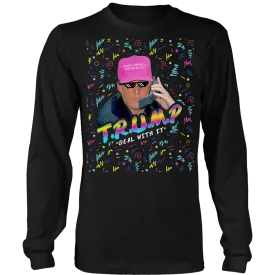 Trump - Deal With it Long Sleeve