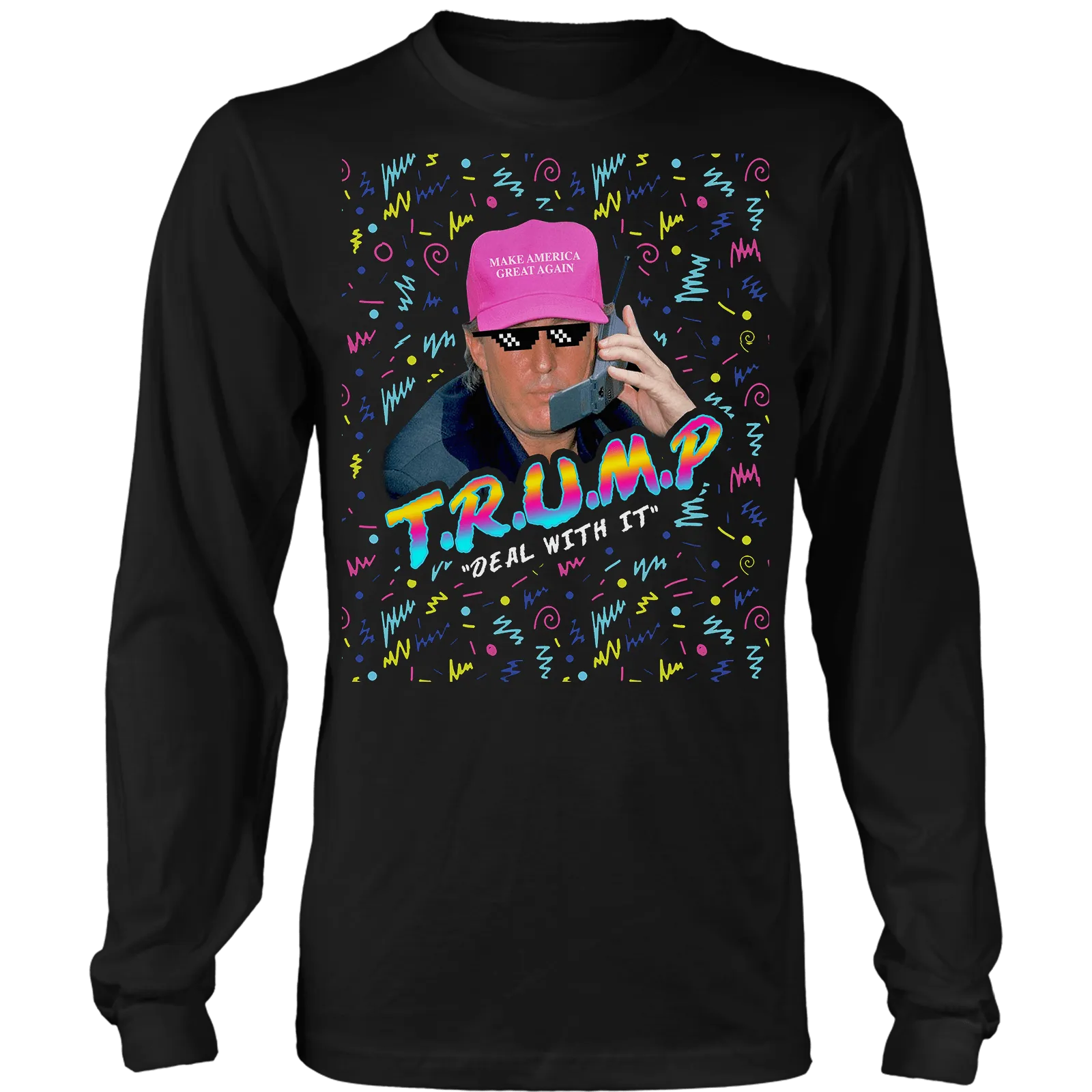 Trump - Deal With it Long Sleeve
